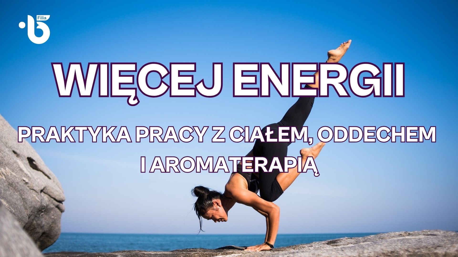 Więcej Energii – praktyka pracy z ciałem, oddechem i aromaterapią