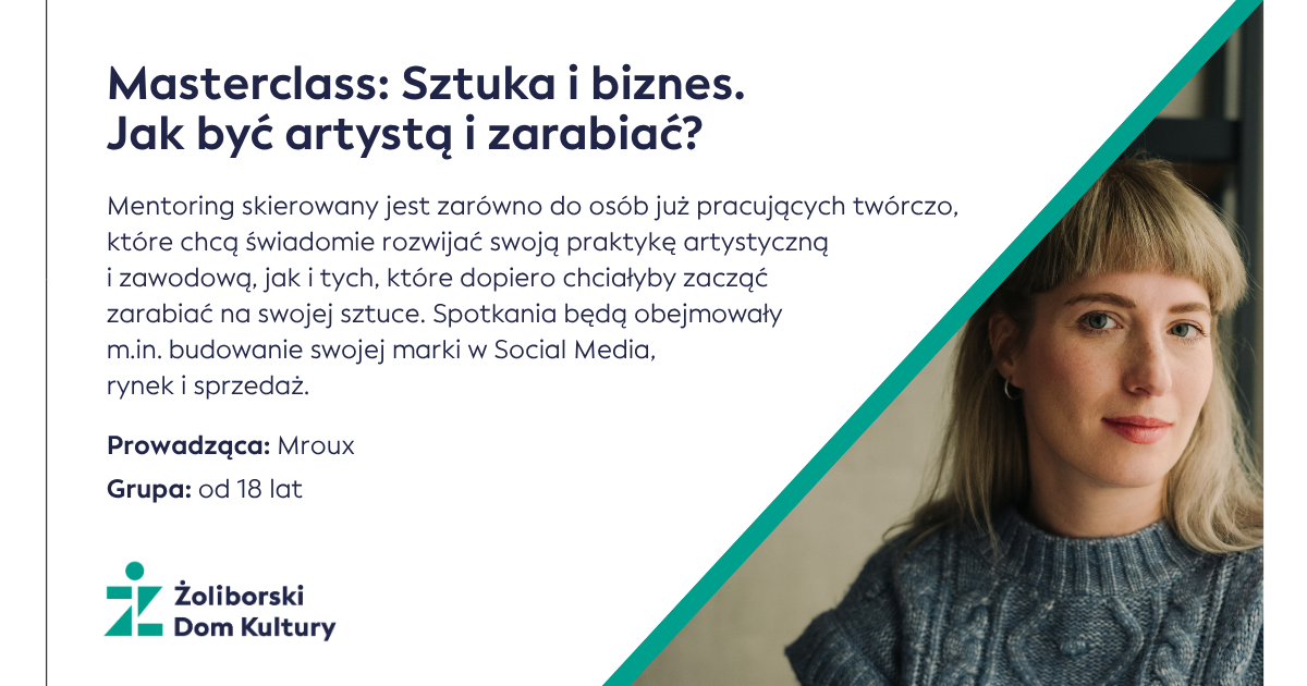 Masterclass: Sztuka i biznes. Jak być artystą i zarabiać?