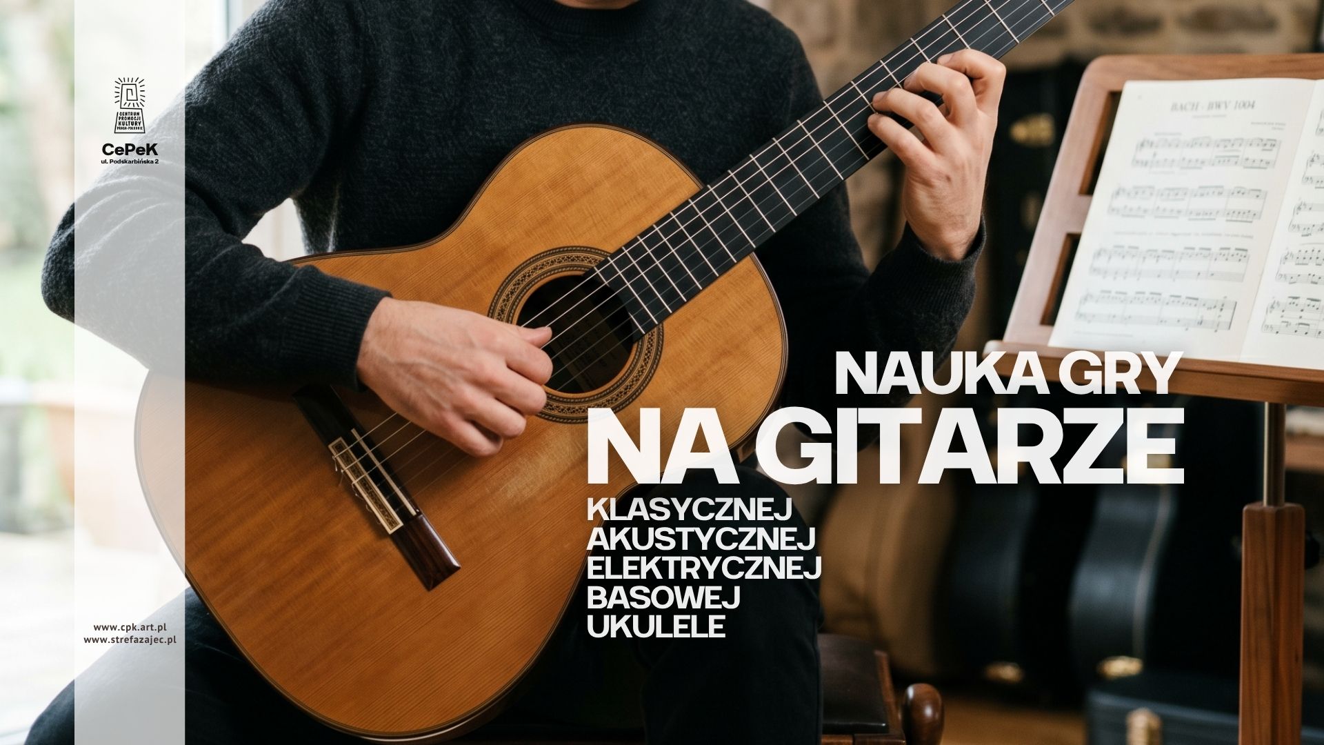 Gitara (akustyczna, klasyczna, basowa, elektryczna), ukulele @ CEPEK