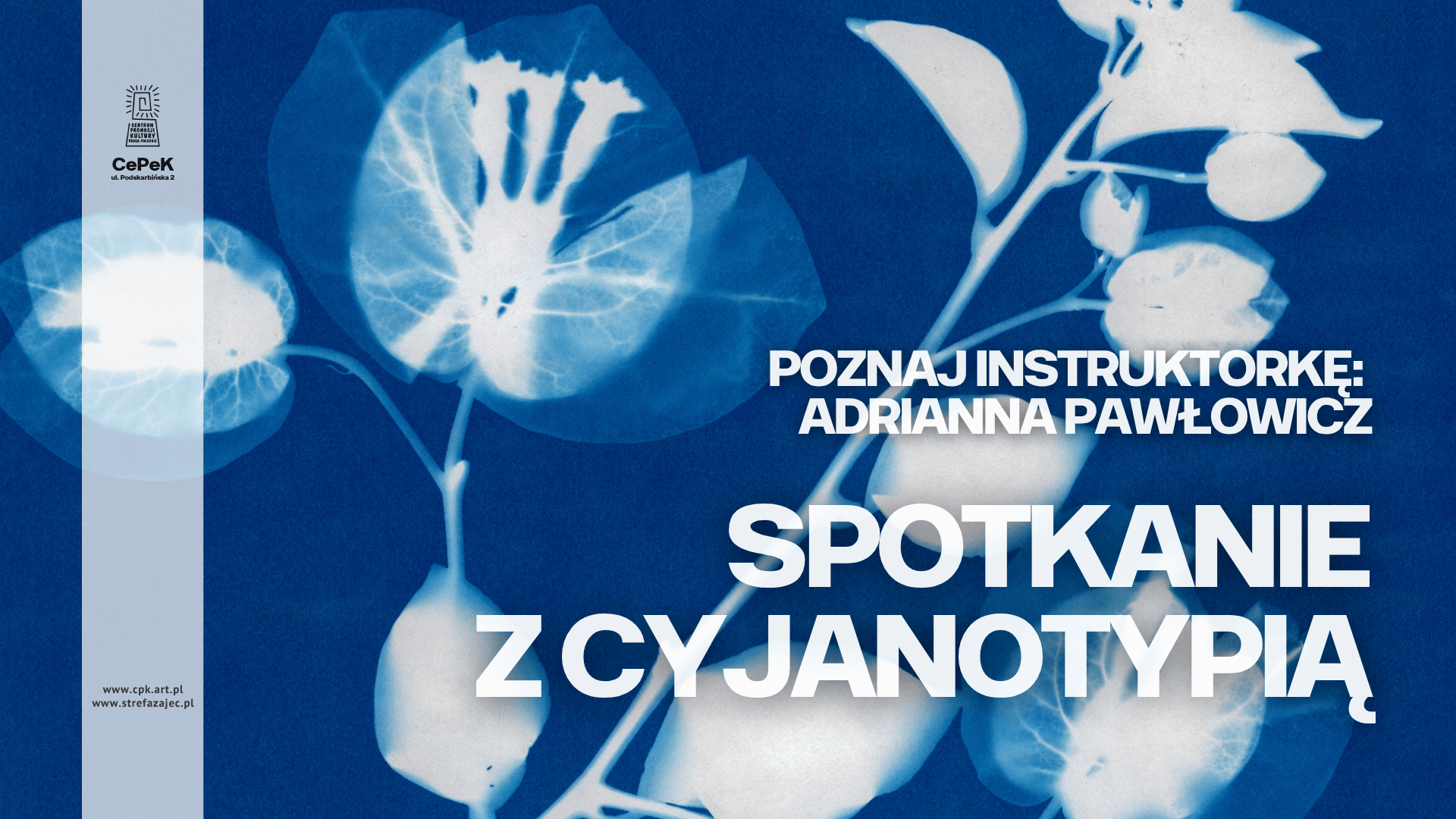Dzień Otwarty 13.09 - warsztaty cyjanotypii z Adą Pawłowicz - CEPEK