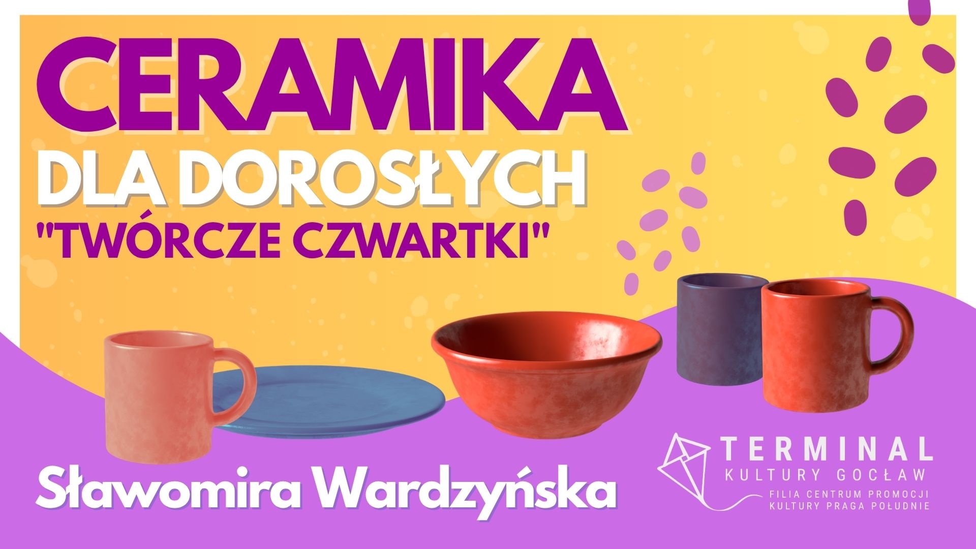 Ceramika dla dorosłych „Twórcze czwartki” - Sławomira Wardzyńska TKG