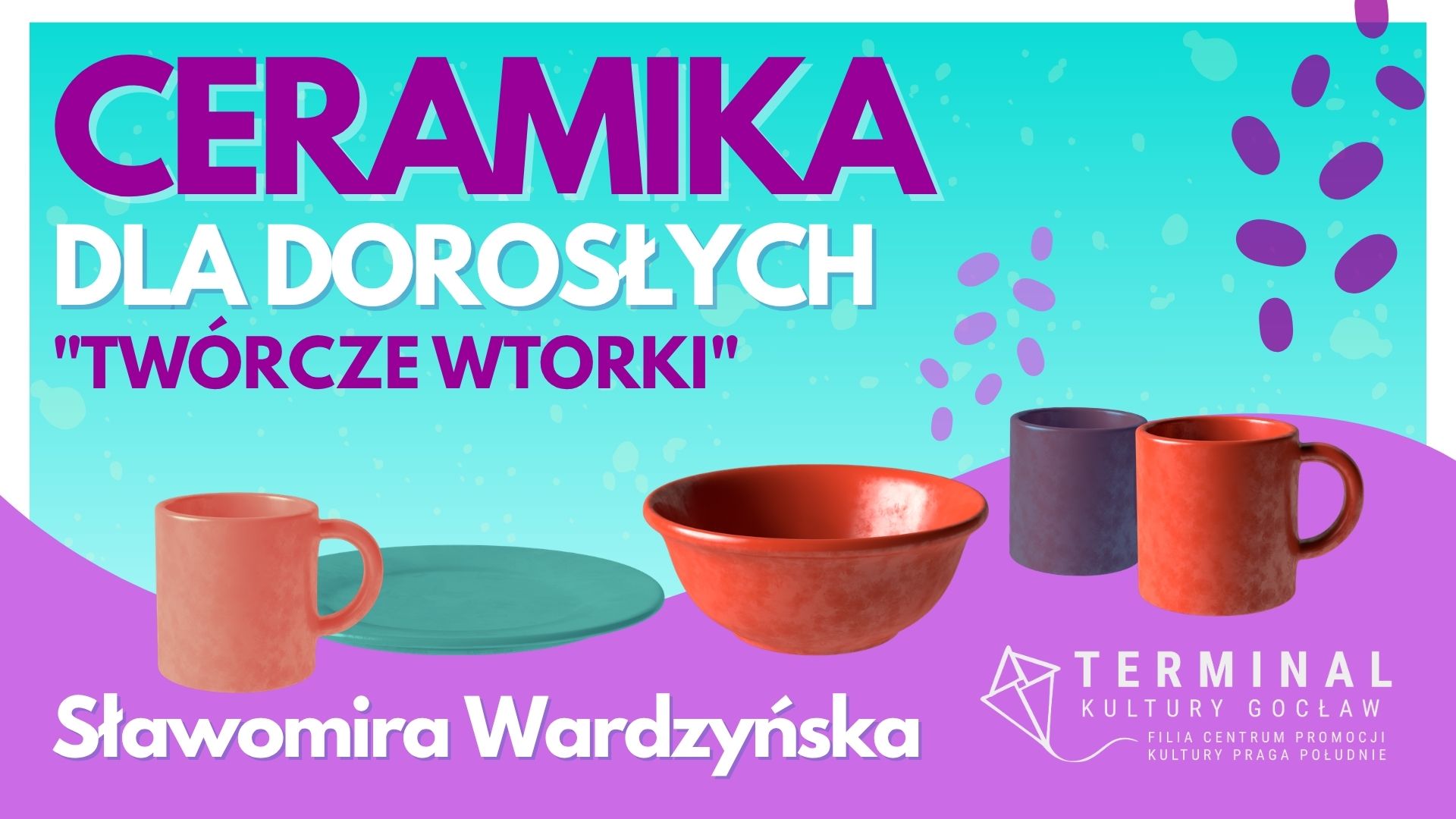 Ceramika dla dorosłych „Twórcze wtorki” - Sławomira Wardzyńska TKG