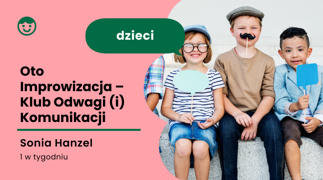 Oto Improwizacja – Klub Odwagi (i) Komunikacji dla Dzieci (9–12 lat)