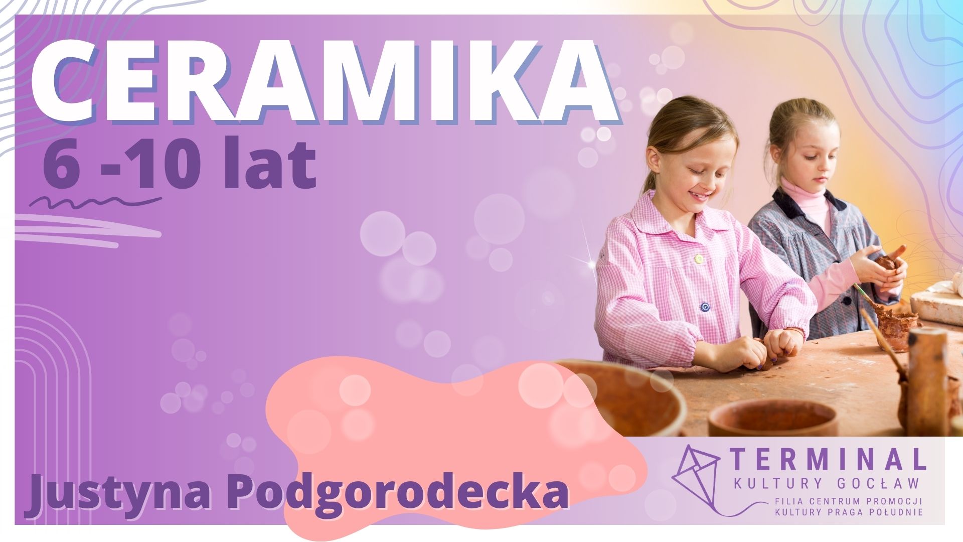 Ceramika dla dzieci 6-10 lat - Justyna Podgorodecka TKG