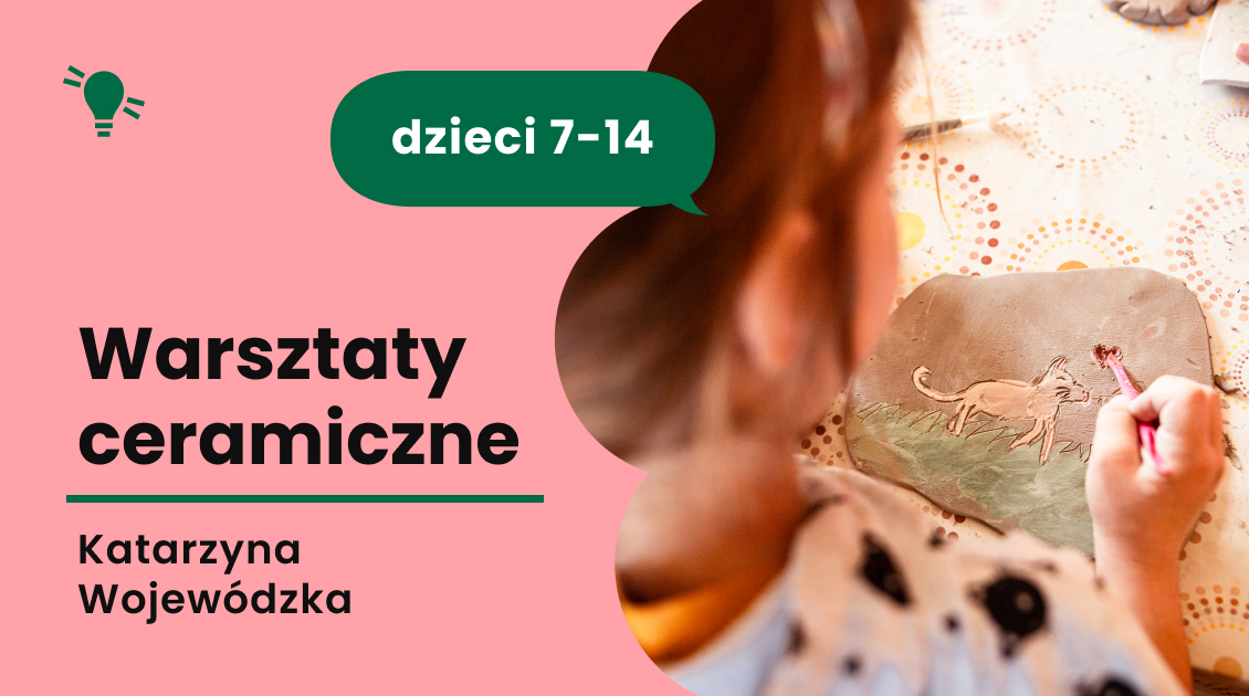 Warsztaty ceramiczne dla dzieci 7–14 lat