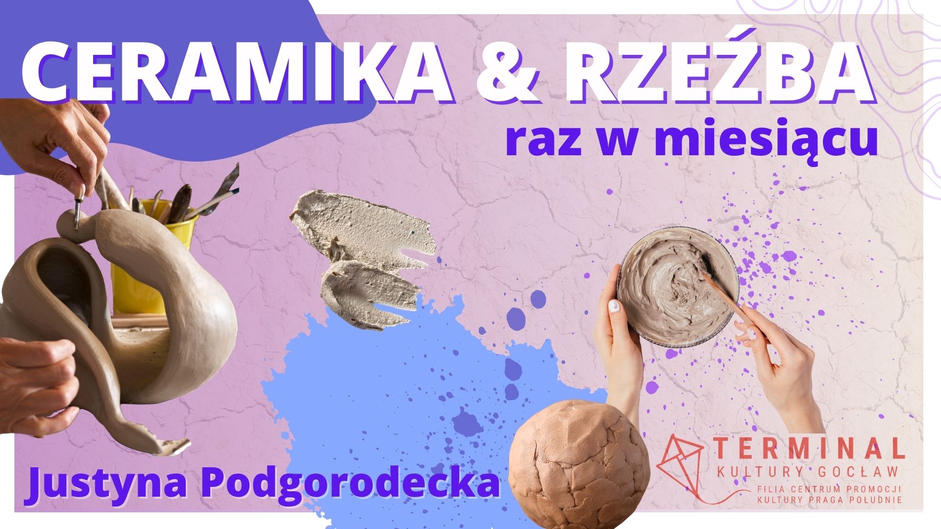 Ceramika&Rzeźba raz w miesiącu - Justyna Podgorodecka TKG