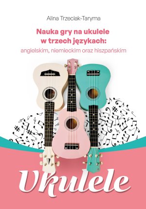 Wielojęzyczne ukulele - zajęcia umuzykalniające wtorek godz. 17 - 17.30