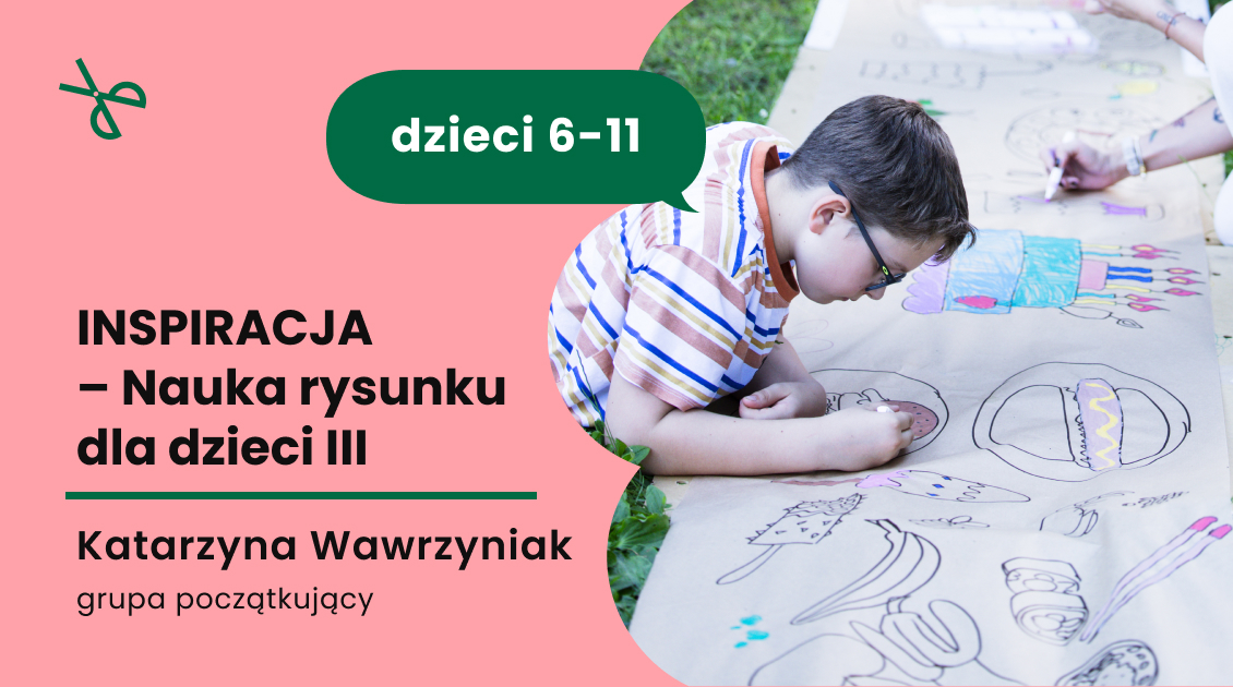 INSPIRACJA – Nauka rysunku dla dzieci III (początkujący)