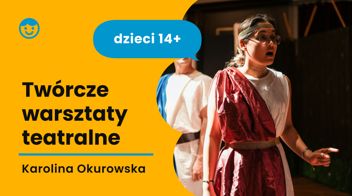 Twórcze warsztaty teatralne 14+