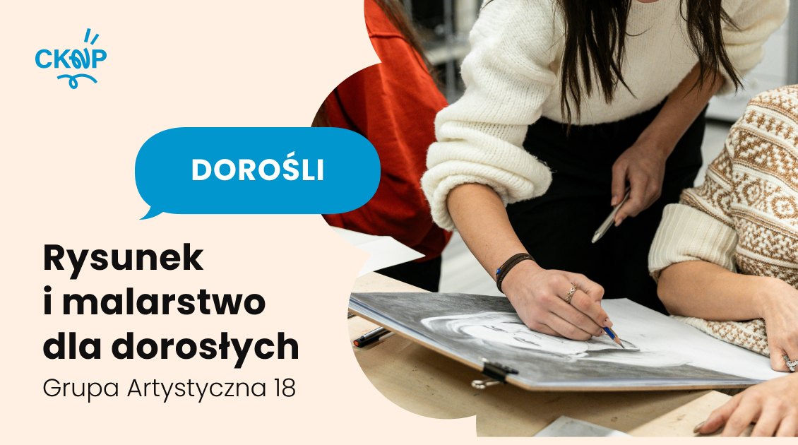 Rysunek i malarstwo dla dorosłych - Grupa Artystyczna 18