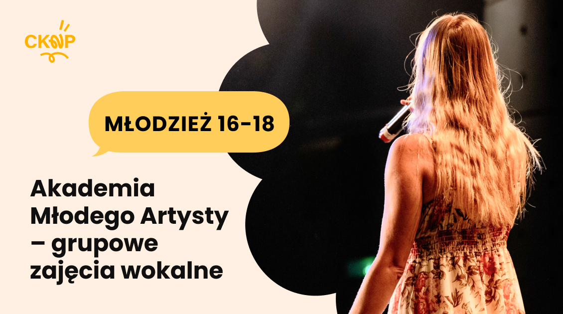 Akademia Młodego Artysty – grupowe zajęcia wokalne 16-18 lat
