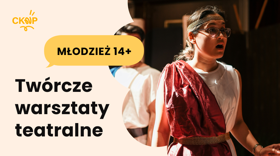 Twórcze warsztaty teatralne 14+