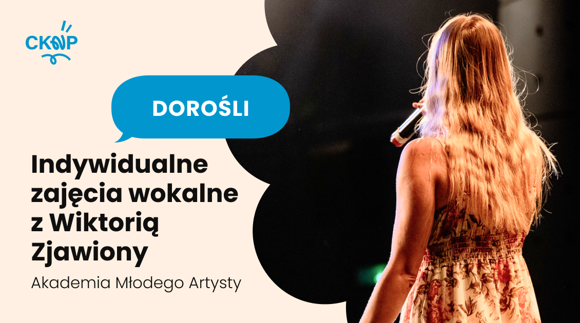 Akademia Młodego Artysty – indywidualne zajęcia wokalne z Wiktorią Zjawiony