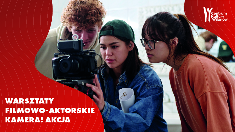 WARSZTATY FILMOWO-AKTORSKIE KAMERA! AKCJA!  - Kolegiacka