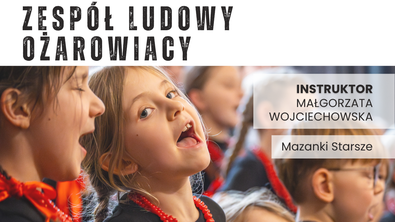 Zespół Ludowy Ożarowiacy - 7-8 lat - Mazanki starsze