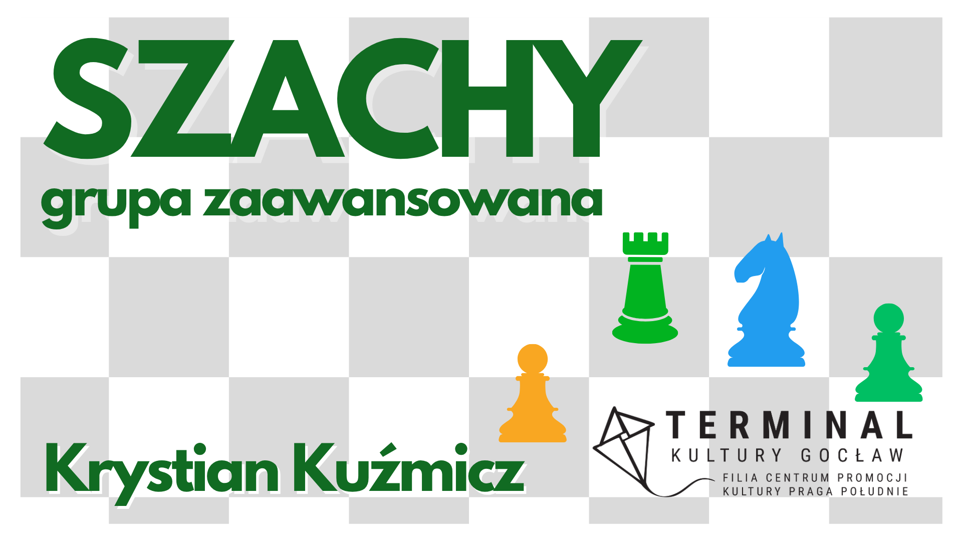 Szachy grupa zaawansowana - Krystian Kuźmicz TKG