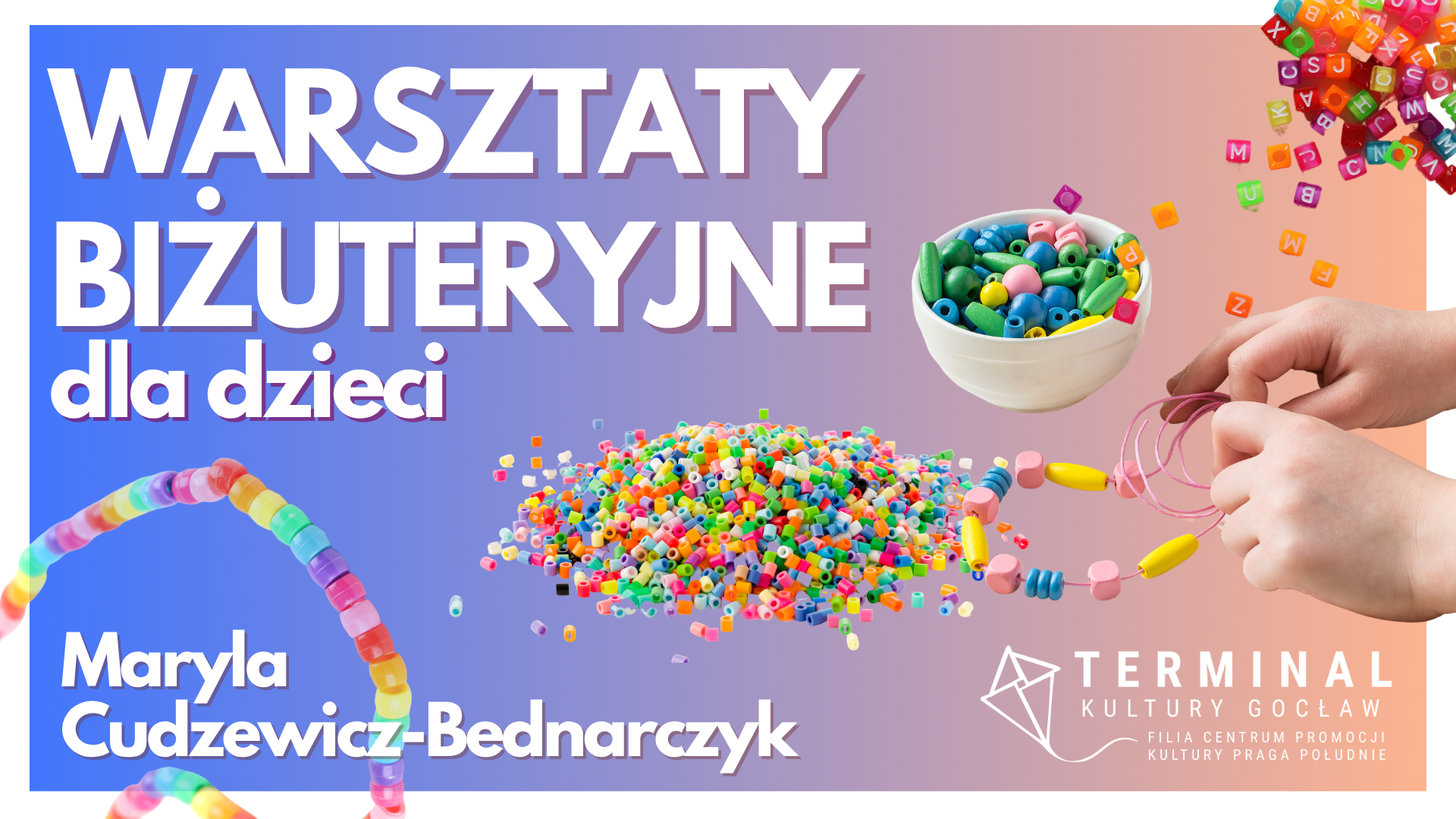 Warsztaty biżuteryjne dla dzieci - Maryla Cudzewicz-Bednarczyk TKG