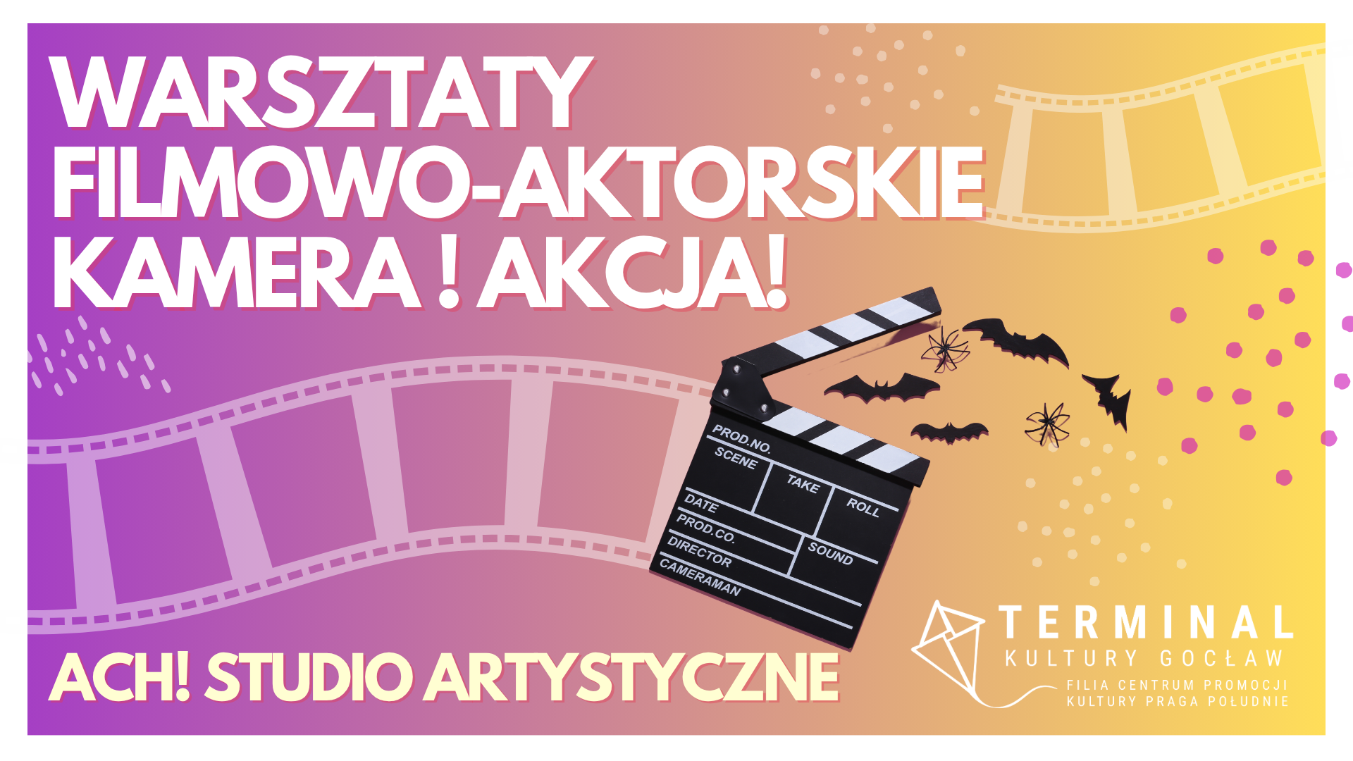 Warsztaty filmowo-aktorskie KAMERA ! AKCJA! - ACH! STUDIO ARTYSTYCZNE Angeliki Chałubek TKG