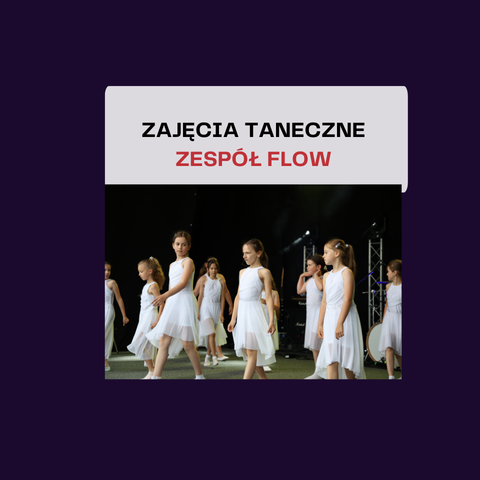 ZAJĘCIA TANECZNE - ZESPÓŁ FLOW