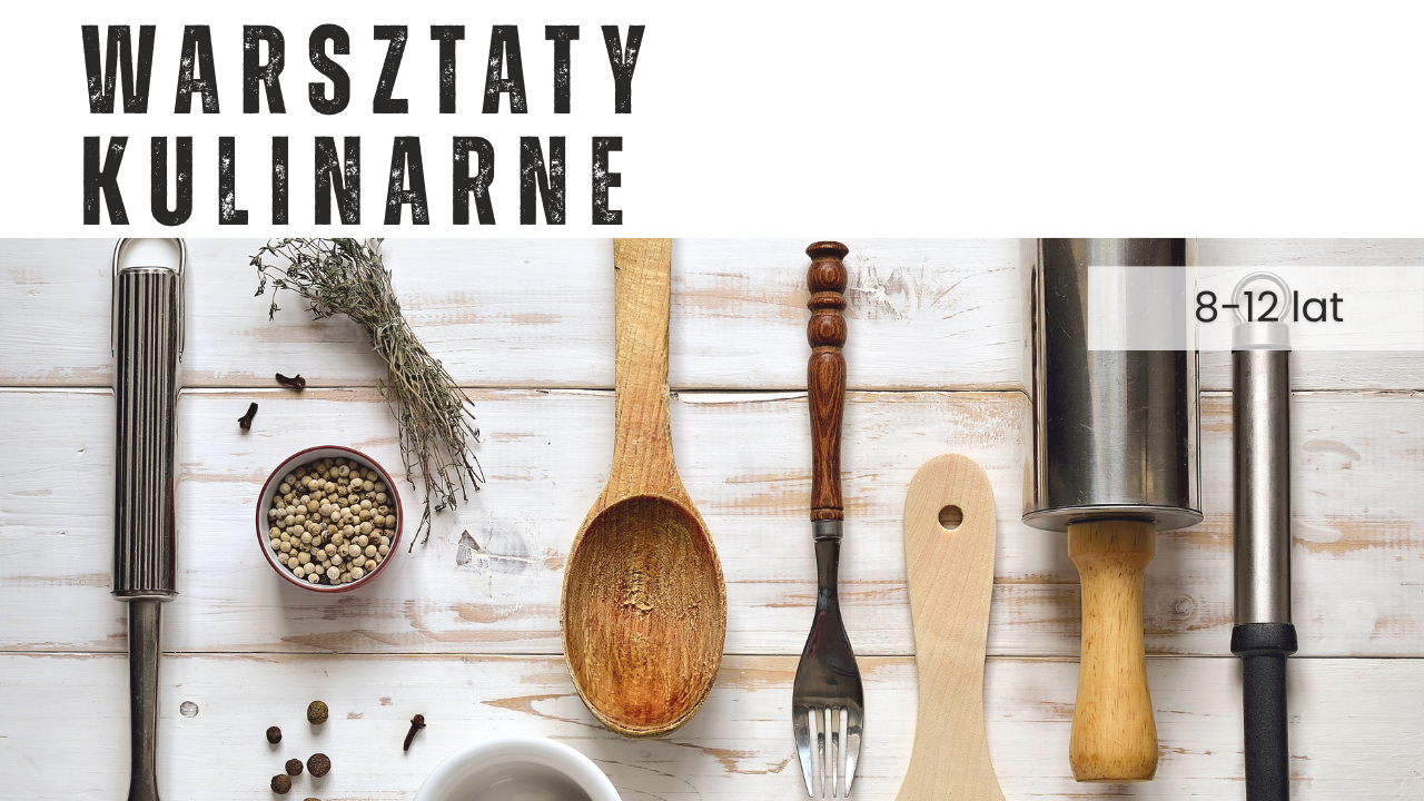 Warsztaty kulinarne - sobota