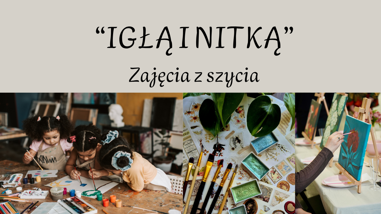 ZAJĘCIA Z SZYCIA "IGŁĄ I NITKĄ" DLA DZIECI