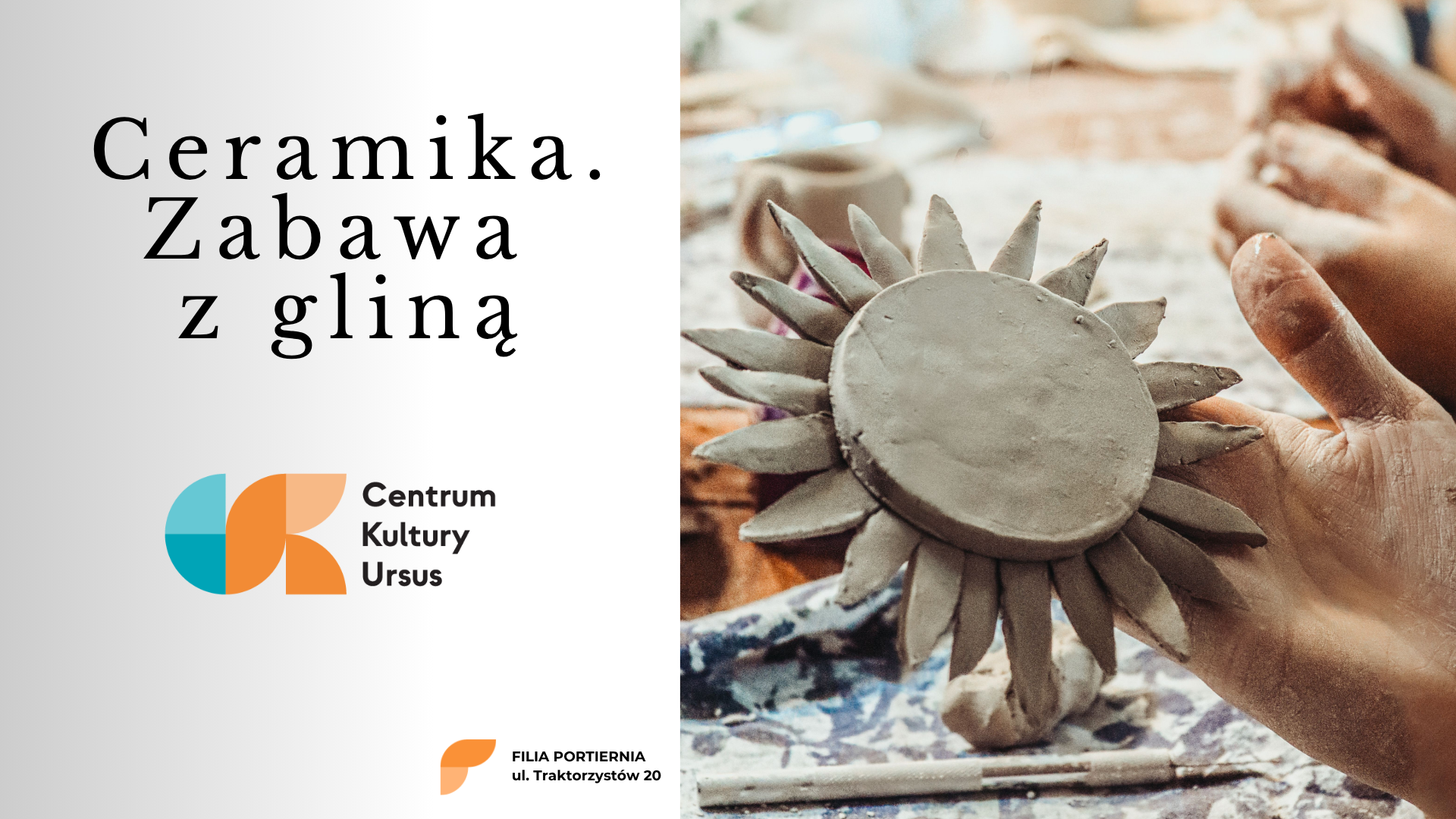 Ceramika - Zabawa z gliną - w CKU Filii Portiernia