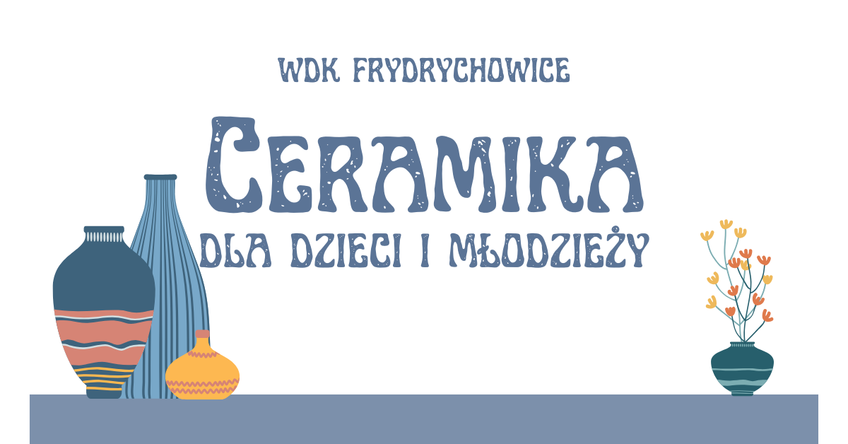 Ceramika - październik | WDK Frydrychowice |