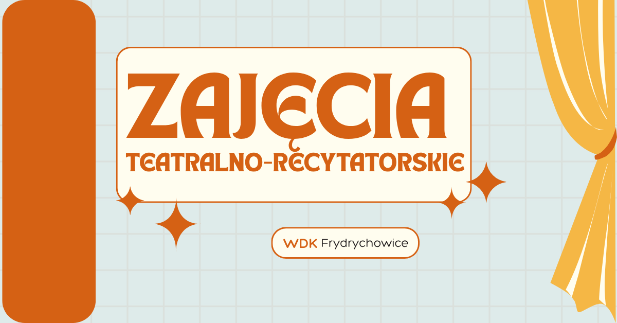 Zajęcia Teatralno-Recytatorskie | WDK Frydrychowice |