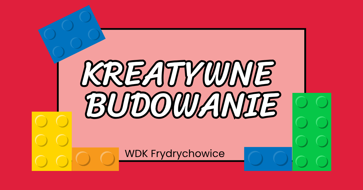 Kreatywne Budowanie - październik  | WDK Frydrychowice |
