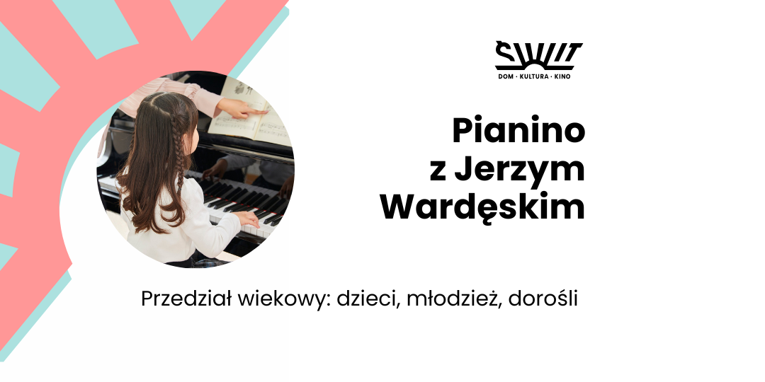 Pianino Jerzy Wardęski (7-99 lat)