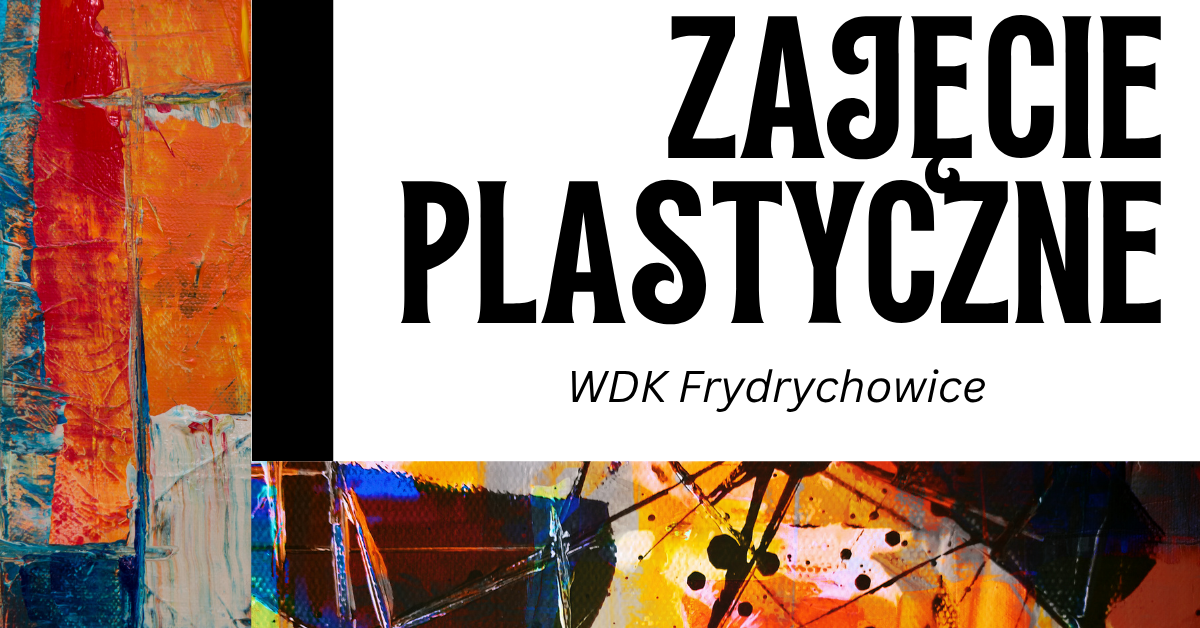 Zajęcia plastyczne gr I | WDK Frydrychowice |