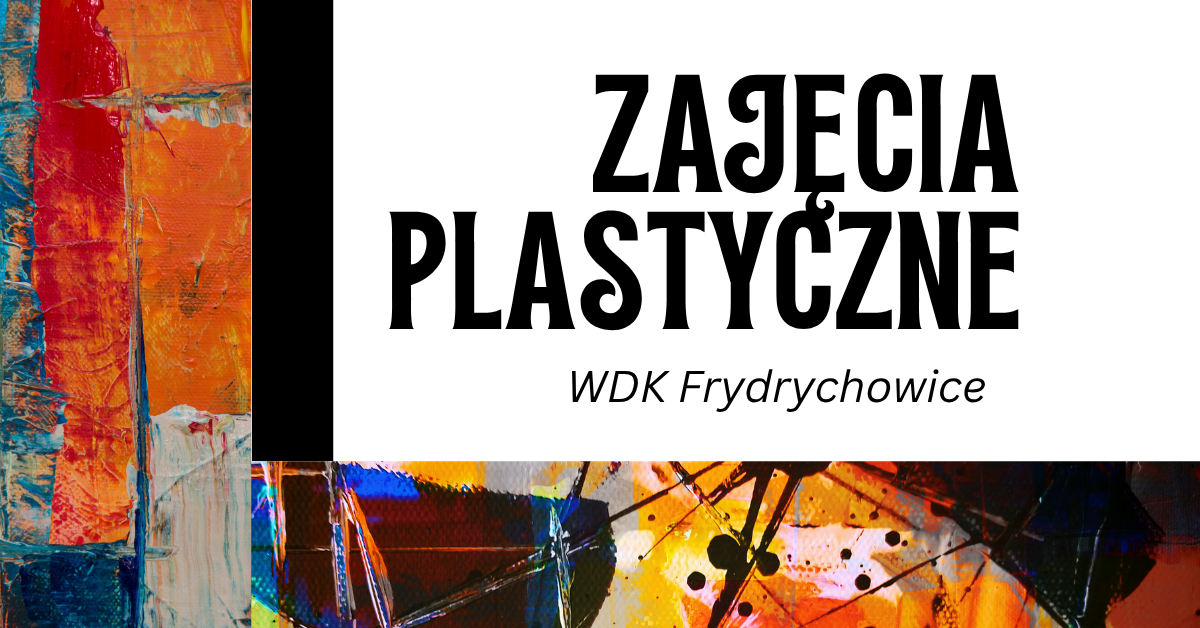 Zajęcia plastyczne gr I | WDK Frydrychowice |