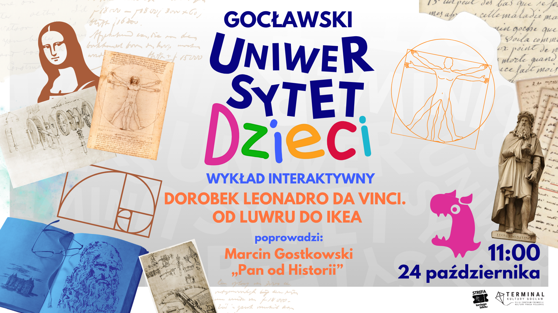GOCŁAWSKI UNIWERSYTET DZIECI - WYKŁAD I WARSZTATY INTERAKTWNE "DOROBEK LEONARDO DA VINCI. OD LUWRU DO IKEA"