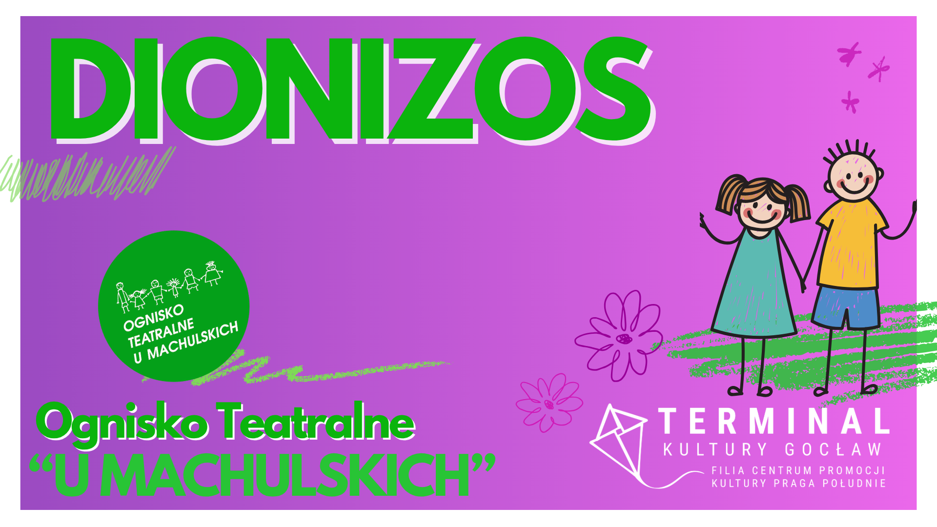 DIONIZOS - OGNISKO TEATRALNE "U MACHULSKICH"
