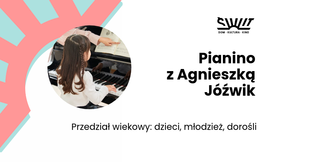 Pianino Agnieszka Jóźwik (6-99 lat)