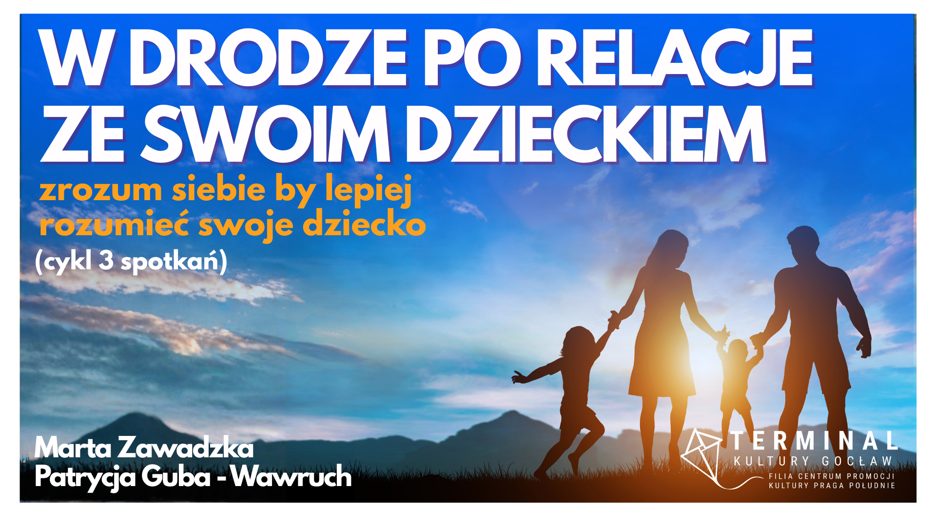 W drodze po relacje ze swoim dzieckiem - zrozum siebie by lepiej rozumieć swoje dziecko - TKG